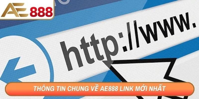 Thông tin chung về AE888 link mới nhất