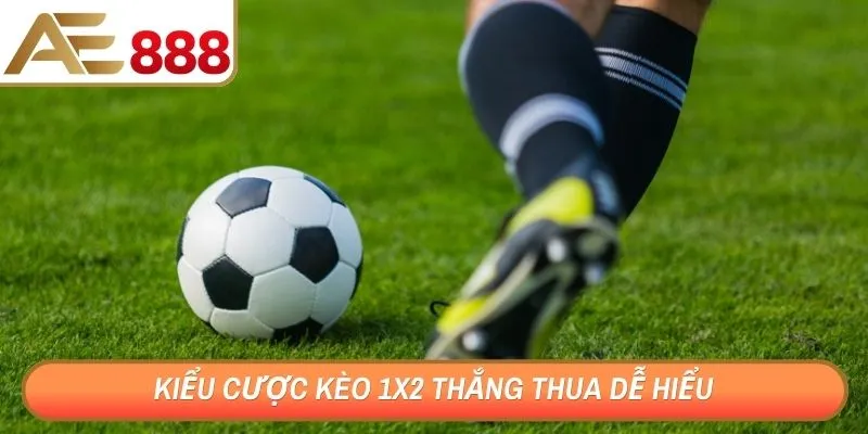 Kiểu cược kèo 1X2 thắng thua dễ hiểu