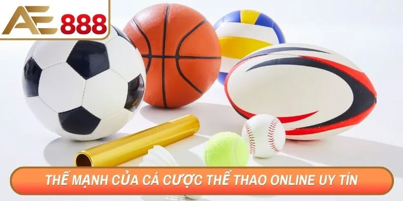 Thế mạnh của cá cược thể thao online uy tín