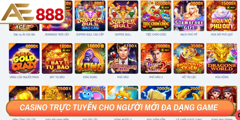 Casino trực tuyến cho người mới đa dạng game 
