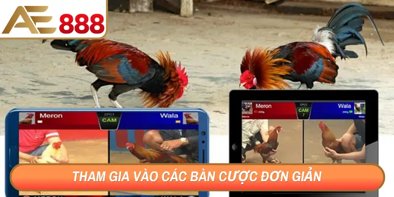Tham gia vào các bàn cược đơn giản