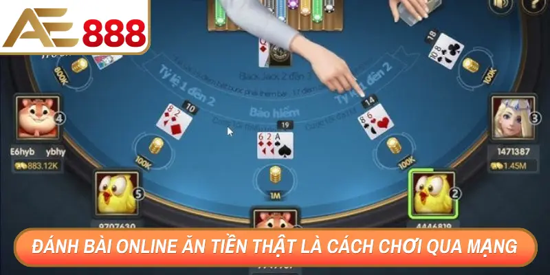 Đánh bài online ăn tiền thật là cách chơi qua mạng