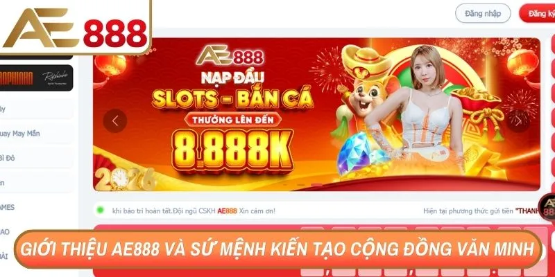 Giới thiệu AE888 và sứ mệnh kiến tạo cộng đồng văn minh