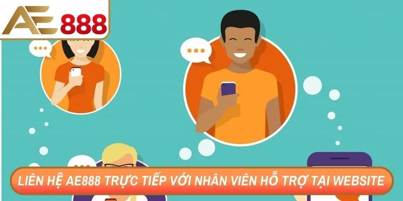 Liên hệ AE888 trực tiếp với nhân viên hỗ trợ tại website