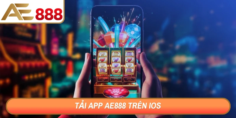 Tải app AE888 trên iOS