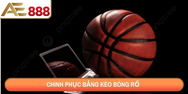 Chinh phục bảng kèo bóng rổ 